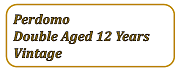 Perdomo Double Aged 12 Years Vintage: Connecticut / Maduro / SG